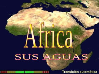 Africa SUS AGUAS Transición automática 
