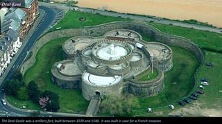 Deal Kent
The Deal Castle was a artillery fort, built between 1539 and 1540. It was built in case for a French invasion.
 