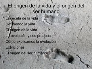 El origen de la vida y el origen del ser humano ,[object Object]