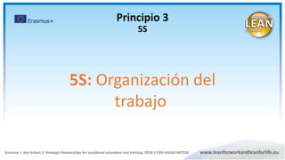 Principio 3
5S
5S: Organización del
trabajo
 