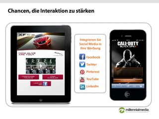 Integrieren Sie
Social Media in
Ihre Werbung
Facebook
Twitter
Pinterest
YouTube
LinkedIn
 