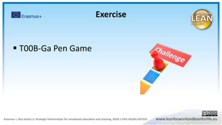  T00B-Ga Pen Game
Exercise
 