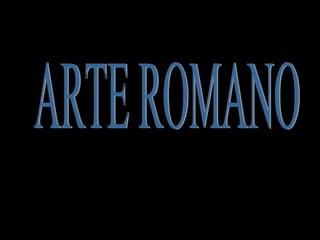 ARTE ROMANO 