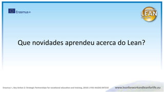 Que novidades aprendeu acerca do Lean?
 