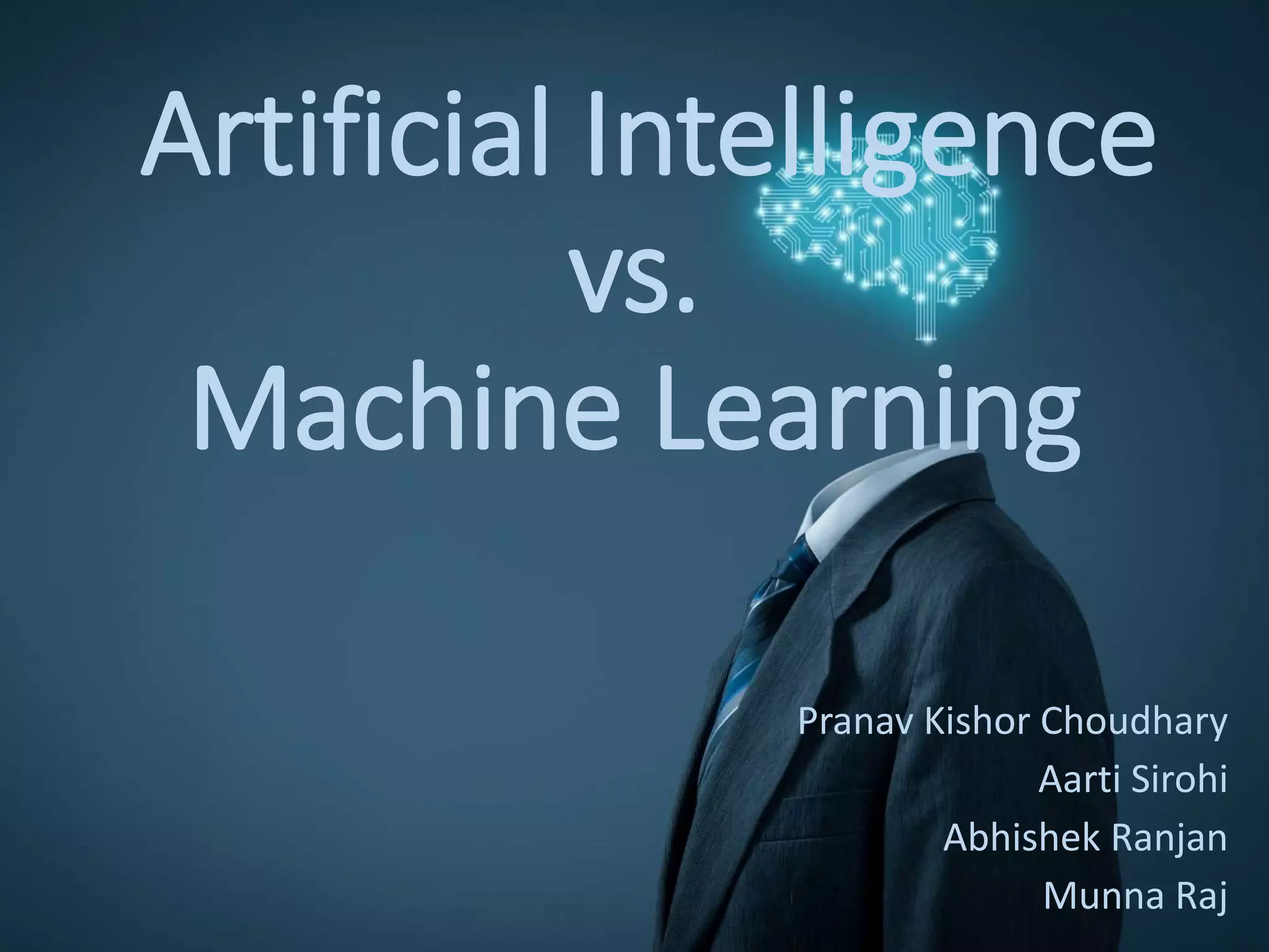 Artificial Intelligence vs. Machine Learning | PPTX