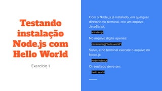 Testando
instalação
Node.js com
Hello World
 