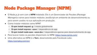 Node Package Manager (NPM)
●
●
○
○
○
●
●
 
