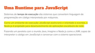 Uma Runtime para JavaScript
 