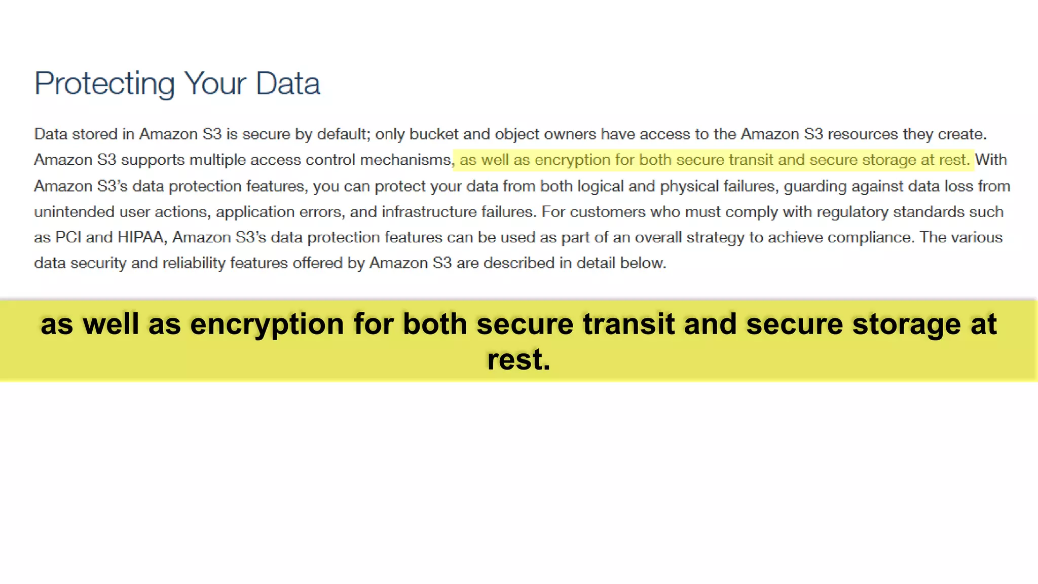 as well as encryption for both secure transit and secure storage at rest.  