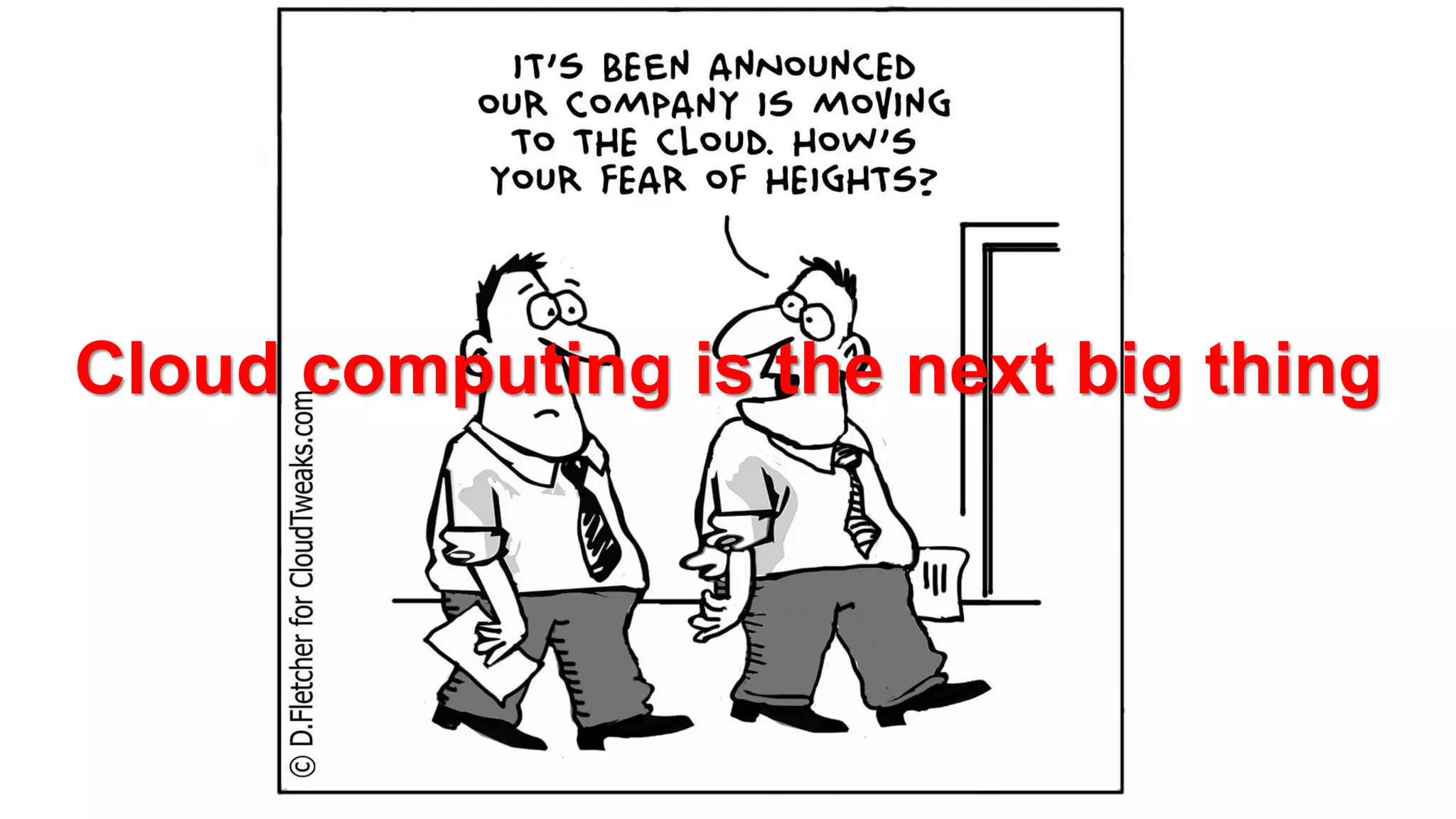 Cloud computing is the next big thing  