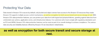 as well as encryption for both secure transit and secure storage at rest.  