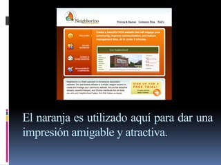 El naranja es utilizado aquí para dar una
impresión amigable y atractiva.
 