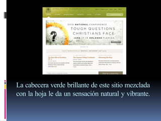 La cabecera verde brillante de este sitio mezclada
con la hoja le da un sensación natural y vibrante.
 