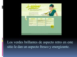 Los verdes brillantes de aspecto retro en este
sitio le dan un aspecto fresco y energizante.
 