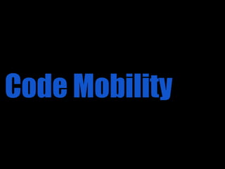 Code Mobility
 