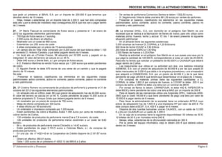PROCESO INTEGRAL DE LA ACTIVIDAD COMERCIAL. TEMA 1
1º Administración y Finanzas Página 6
que pedir un préstamo al BBVA, S.A. por un importe de 200.000 € que tenemos que
devolver dentro de 18 meses.
- Sillas, mesas y estanterías por un importe total de 4.000 €, que han sido compradas
este año y por la venta del mobiliario viejo conseguimos 200 € que nos van a pagar dentro
de 2 meses.
27. Dª María Pascual es comerciante de frutos secos y presenta el 1 de enero de
2012 los siguientes elementos patrimoniales:
- 750 Kgs de frutos secos a 1 euro/kg.
- 2.000 euros de dinero en efectivo.
- Mostrador con un coste de 660 euros.
- Estanterías con 250 euros de coste.
- 4 sillas compradas por un precio de 75 euros/unidad.
- Un campo sito en Villa Vista comprado por 6.200 euros del que todavía debe 1.100
al vendedor D. Antonio Candela y que debe pagarle dentro de 6 meses.
- Un local sito en c/Tomás Creces, 56 adquirido por 32.000 euros y pagado en su
integridad. El valor del terreno se calcula en un 45 %.
- Debe 840 euros a Siente Bien, s.l. por compra de frutos secos.
- A D. Federico Martínez le vendió frutos secos por 1.290 euros que están pendientes
de cobro.
- D. Agustín Ferrán le debe 870 euros de una venta de un camión y que le pagará
dentro de 18 meses.
Se pide:
- Presentar el balance, clasificando los elementos en las siguientes masas
patrimoniales: activo corriente, activo no corriente, pasivo corriente, pasivo no corriente
y neto patrimonial.
28. Dª Cristina Romero es comerciante de productos de perfumería y presenta el 31 de
octubre del 2012 los siguientes elementos patrimoniales:
- Un almacén sito en c/Rico José, 86 cuyo precio de adquisición fue de 45.000 euros.
El valor del terreno se calcula en un 40 %. Queda pendiente de pago 10.200 euros al
anterior propietario D. Enrique Ginés que deberá pagarle dentro de 6 meses.
- Un mostrador por un precio de compra de 750 euros.
- Mesa de oficina comprada por 330 euros.
- 4 sillas oficina por 90 euros/unid.
- Un ordenador e impresora comprado por 1.200 euros.
- Están pendientes de cobro a Muebles Árabe 1.300 euros por venta de mobiliario a
cobrar dentro de 2 años.
- 130 unidades de productos de perfumería marca Eva a 7,8 euros/u. de coste.
- 126 unidades de productos de perfumería marca Jovenmen a un coste de 9,62
euros/u.
- 84 u. de productos de perfumería marca Chicachic a 14,42 euros/u.
- Están pendientes de pago 2.103,5 euros a Colonias Maxix, s.l. de compras de
productos perfumería .
- En una cta. cte. nº 4523-43 en la Cooperativa de Crédito dispone de 2.181,67 euros
a s/f.
- Dinero en efectivo 360,61 euros.
- Debe 1.000 euros de un préstamo nº 4352.12 del BBVA a 2 años
- De ventas de perfumería Comercios Santos le deben 1.502,53 euros.
- D. Segismundo Vista le debe una letra 681,55 euros por ventas de perfumes.
- Presentar el balance, clasificando los elementos en las siguientes masas
patrimoniales: activo corriente, activo no corriente, pasivo corriente, pasivo no
corriente y neto patrimonial.
29. La empresa DHUL, S.A, con domicilio en el polígono San Martín es una
sociedad que se dedica a la fabricación de flanes de huevo, para ello utiliza como
materias prima: huevos, leche y azúcar. El día 1 de enero presenta la siguiente
situación patrimonial:
- En el almacén tiene las siguientes existencias:
2.000 docenas de huevos EL CORRAL a 1,20 €/docena.
600 litros de leche COVAP a 1,50 €/litros
200 kilos de azúcar EBRO a 1,30 €/kg
2.000 flanes de huevos a 0,20 €/flan
- Realiza la actividad en el polígono San Martín en el que posee una nave por la
que pagó la cantidad de 120.000 €, correspondiendo al solar un valor de 20.000 €.
Para ello ha tenido que solicitar un préstamo de 80.000 € a CAJASUR que deberá
pagar dentro de 2 años.
- Las maquinarias que utiliza en su actividad son dos: una batidora industrial
SIEMENS, S.A. con un precio de adquisición de 60.000 € y por las que aceptó 20
letras mensuales de 3.000 € que debe a la empresa proveedora y una envasadora
que adquirió a CONSERVAS, S.A. por un precio de 42.000 € y de la que tiene
pendiente de pago 28.000 € que tendrá que desembolsar en el plazo de 3 meses.
- Por compras de materias primas debe las siguientes cantidades: a EL
CORRAL le debe 1.800 € por compra de huevos, a COVAP le debe 200 € por
compra de leche; a EBRO le debe una letra con un nominal de 260 €
- Por ventas de flanes le deben: CARREFOUR, le debe 400 €; HIPERCOR le
debe 800 € y tiene pendiente de cobro una letra a MAS por un importe de 300 €
- Para el reparto de las mercancías utiliza una furgoneta OPEL, matrícula 4555-
DMG que le costó 18.000 € y que tiene pendiente de pago una letra por valor de
10.000 € a pagar dentro de 6 meses.
- Para llevar la administración de la sociedad tiene un ordenador APPLE cuyo
precio de adquisición fue de 1.600 € y una impresora HP por valor de 200 €. Por
esta compra debe a BEEP, S.A. 400 € a pagar en 6 meses.
- Dispone de dos cuentas bancarias: una en CAJASOL, con un saldo de 12.000
€ y otra en CAJASUR con un saldo de 3.200 €
- En la caja de la empresa tiene la siguiente disponibilidad: 50 billetes de 50 €;
10 billetes de 20 € y en monedas reúne 240 €.
- Mesas, sillas, estanterías de la oficina están valorados en 360 €.
- Por la venta del equipo informático viejo le deben 200 € que deberá cobrar
dentro de 3 meses.
 