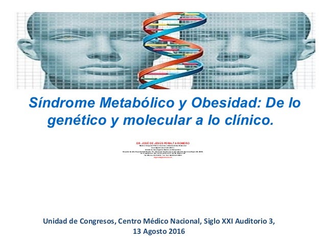 Síndrome Metabólico: DM y obesidad, de lo genético y Síndrome Metabólico: DM y obesidad, de lo genético y