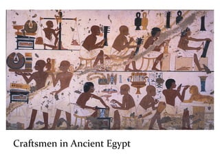 Craftsmen in Ancient Egypt
 