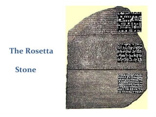 The Rosetta
Stone
 