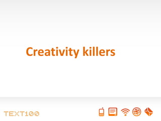 Creativity killers
 