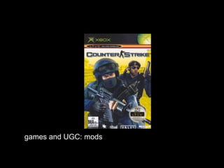 games and UGC: mods 