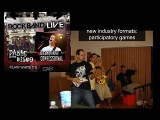 new industry formats: participatory games 