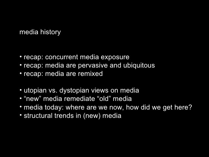 <ul><li>media history </li></ul><ul><li>recap: concurrent media exposure </li></ul><ul><li>recap: media are pervasive and ...