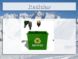 ReciclarReciclar
 