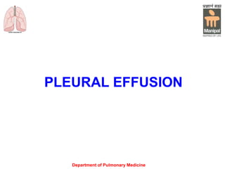 PLEURAL EFFUSION
Department of Pulmonary Medicine
 