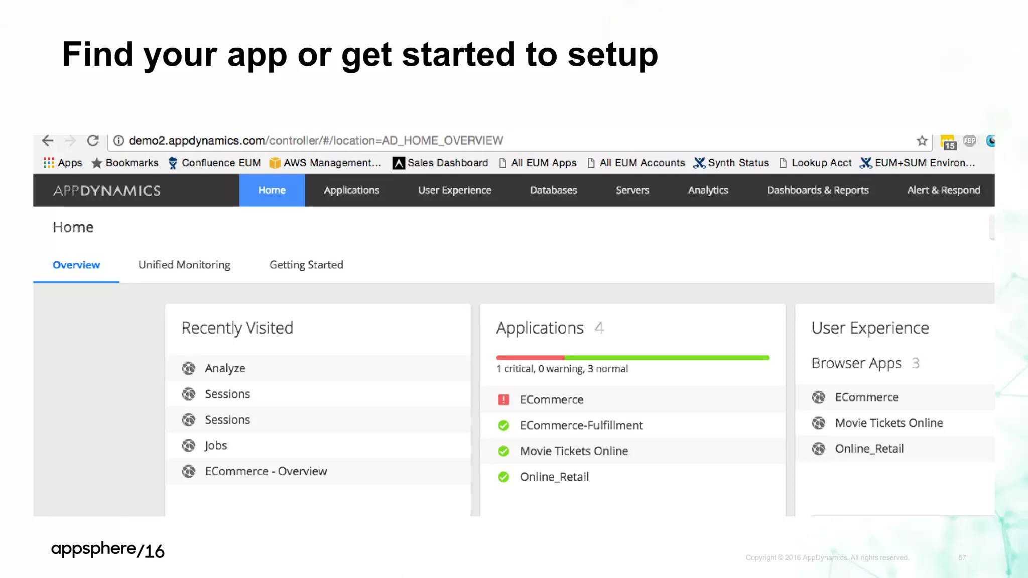 Find your app or get started to setup
Copyright © 2016 AppDynamics. All rights reserved. 57
 