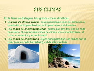 Las llanuras o tierras llanas de baja altitud, como la llanura de Siberia Occidental, las llanuras centrales de América del Norte y la Pampa Argentina.