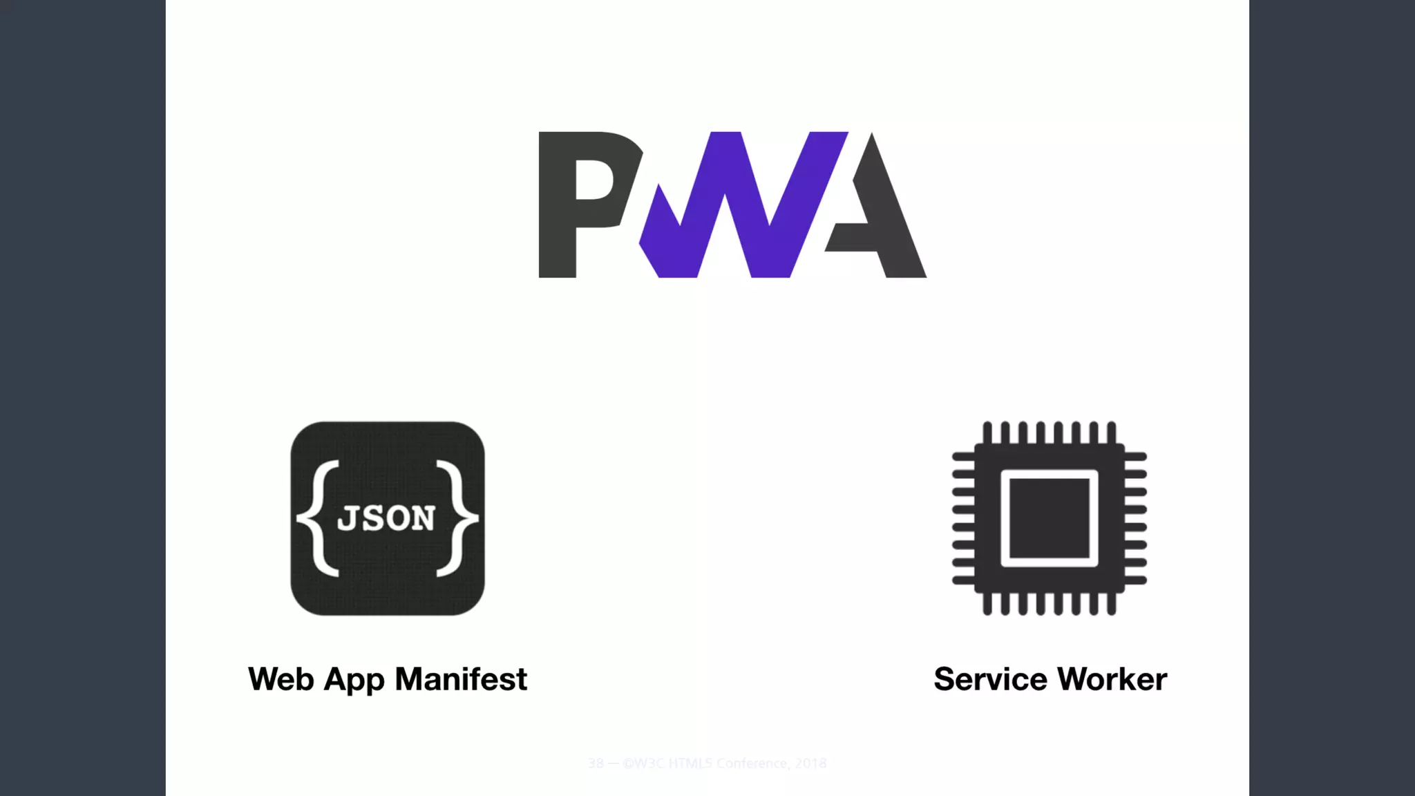 38 — ©W3C HTML5 Conference, 2018
 