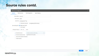 Source rules contd.
APPDYNAMICS CONFIDENTIAL AND PROPRIETARY 36
 