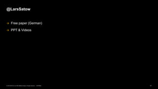 17INTERNAL© 2019 SAP SE or an SAP affiliate company. All rights reserved. ǀ
 Free paper (German)
 PPT & Videos
@LarsSatow
 