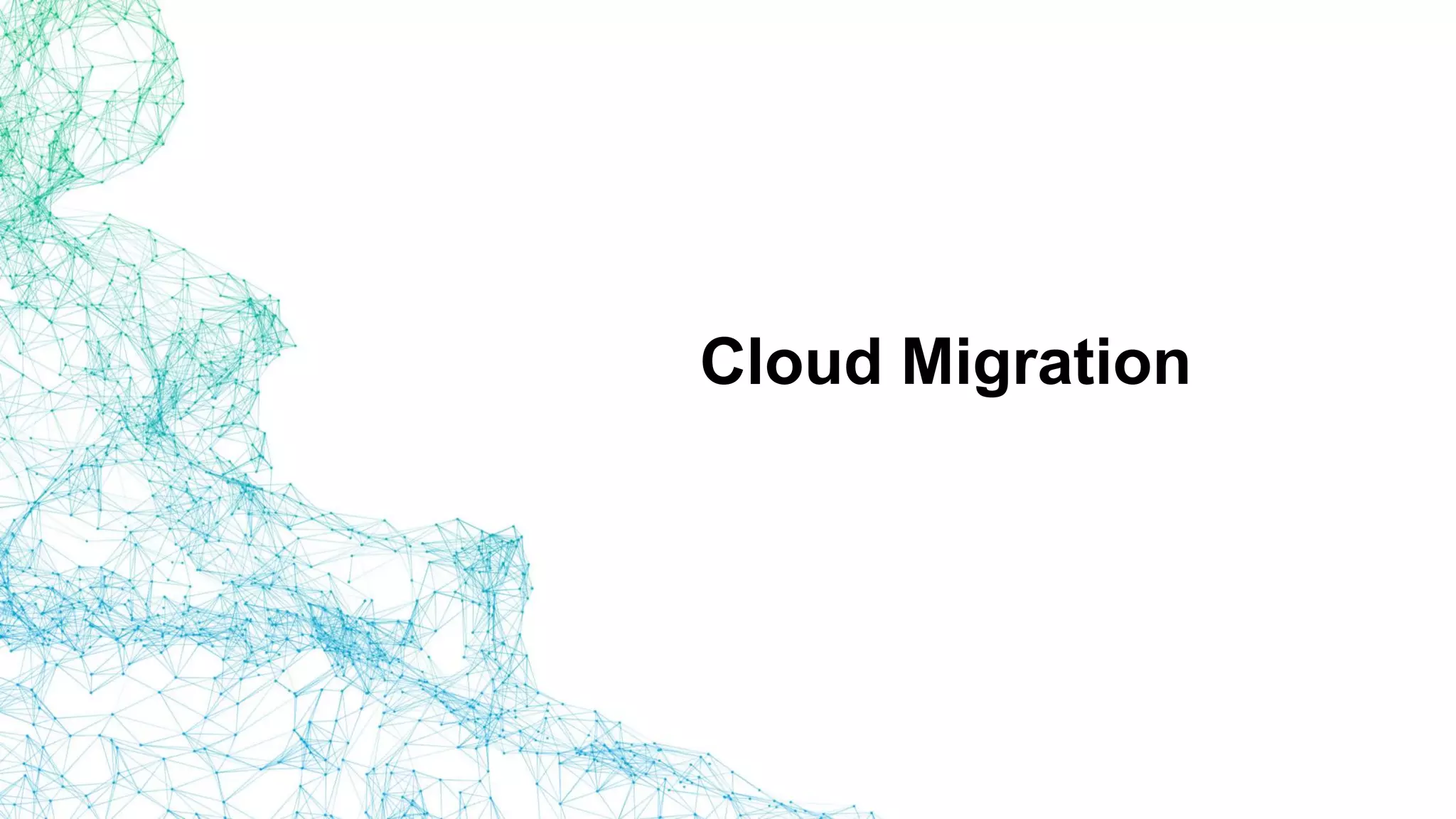 Cloud Migration
 