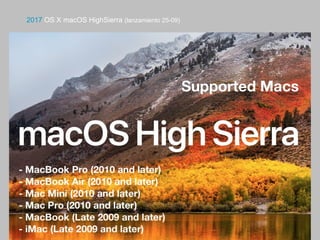 2017 OS X macOS HighSierra (lanzamiento 25-09)
 