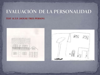 TEST H.T.P. (HOUSE-TREE-PERSON)
 