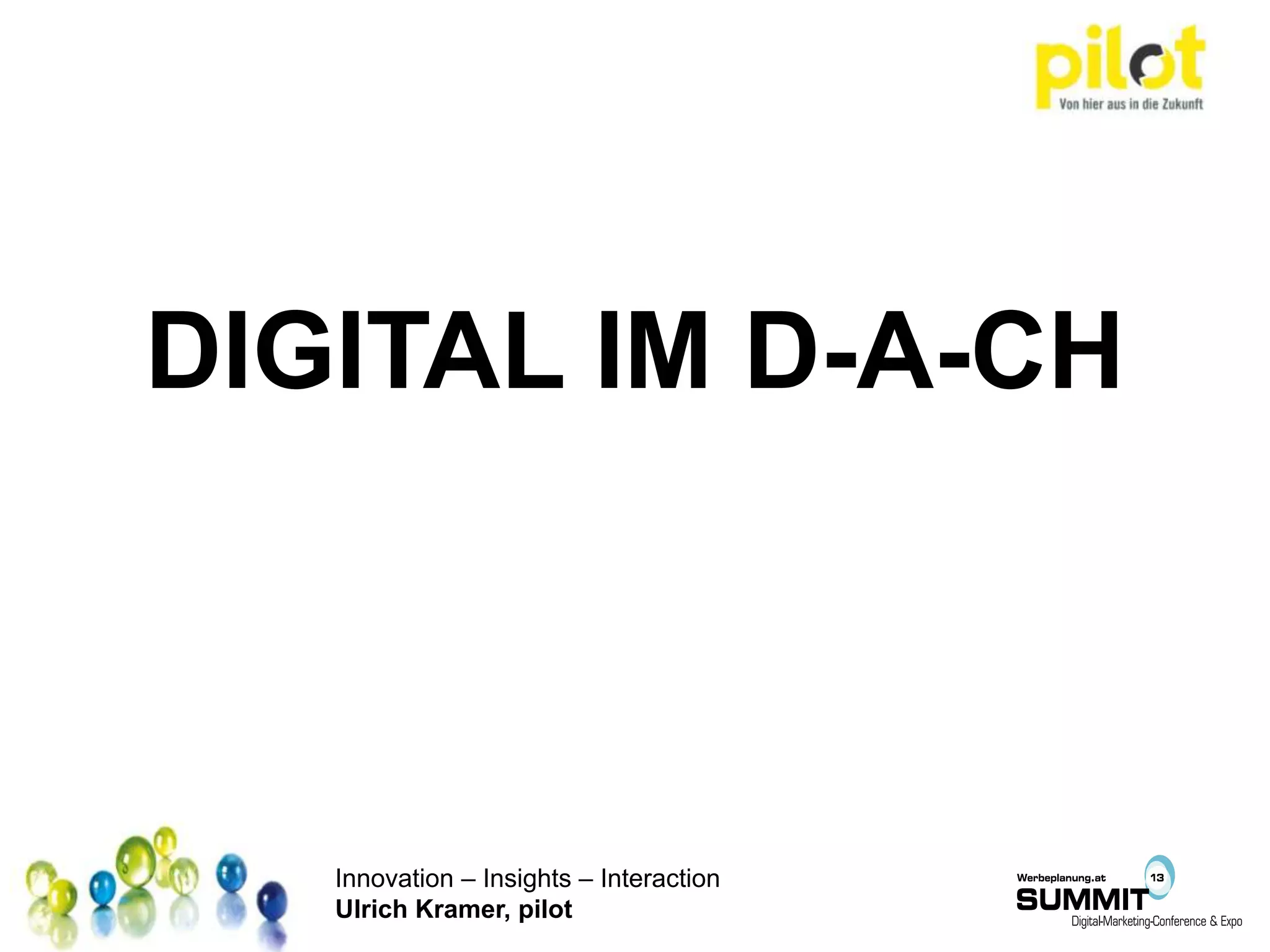 Innovation – Insights – Interaction
Ulrich Kramer, pilot
DIGITAL IM D-A-CH
 