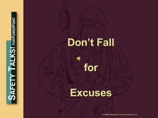 Don’t Fall for Excuses © MMII Bongarde Communications Ltd. 