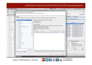 CONSTRUINDO UM MUNDO MELHOR POR MEIO DA INTERNET: www.conrado.com.br




                                                               @conradoadolpho
TURMA 12 - CERTIFICAÇÃO 8Ps – SÃO PAULO                        conrado@8ps.com
 