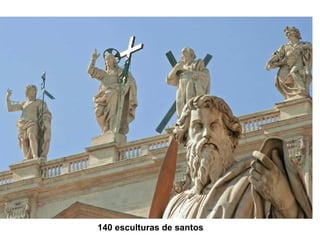 140 esculturas de santos
 