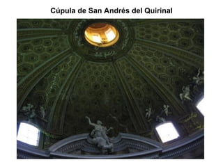 Cúpula de San Andrés del Quirinal
 