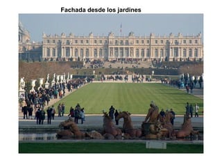 Fachada desde los jardines
 