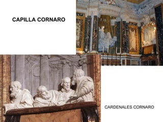 CAPILLA CORNARO




                  CARDENALES CORNARO
 