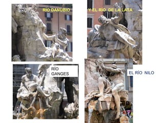 RÍO DANUBIO   Y EL RÍO DE LA LATA




   RÍO
   GANGES                      EL RÍO NILO
 