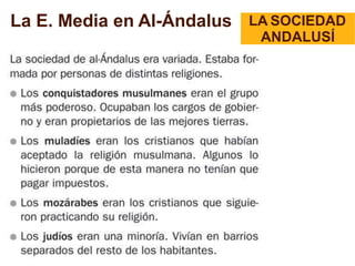 LA SOCIEDAD
ANDALUSÍ
La E. Media en Al-Ándalus
 