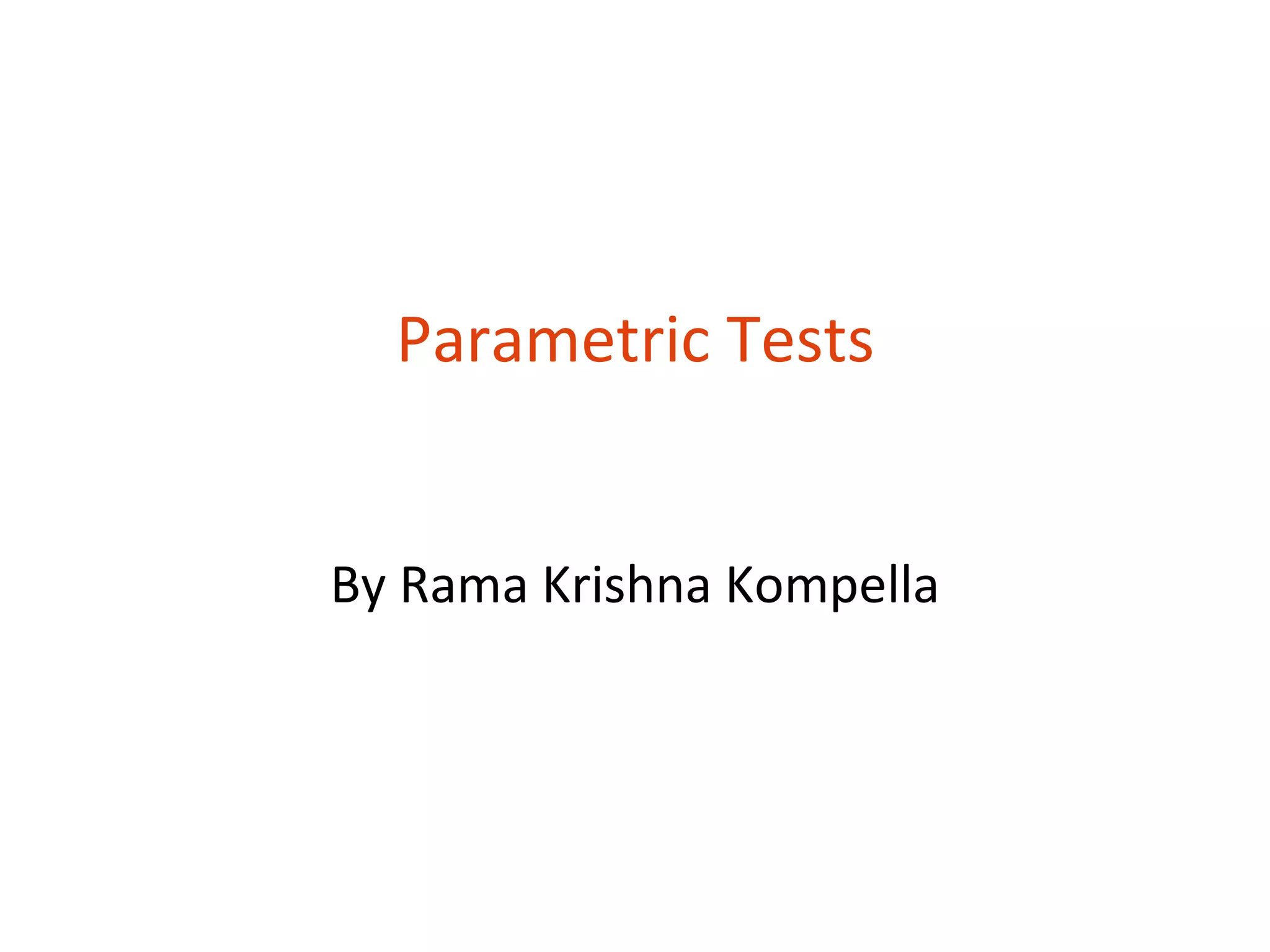 Parametric Tests


By Rama Krishna Kompella
 