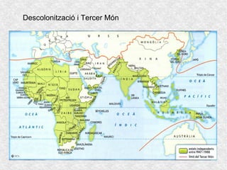 Descolonització i Tercer Món
 