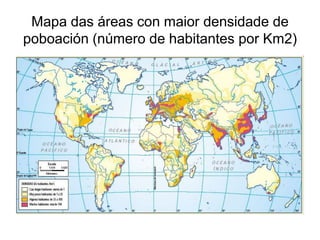 Mapa das áreas con maior densidade de
poboación (número de habitantes por Km2)
 