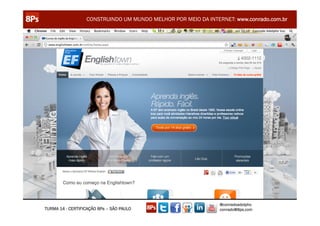 CONSTRUINDO UM MUNDO MELHOR POR MEIO DA INTERNET: www.conrado.com.br




                                                               @conradoadolpho
TURMA 14 - CERTIFICAÇÃO 8Ps – SÃO PAULO                        conrado@8ps.com
 
